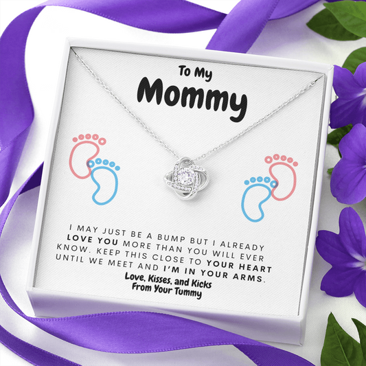 To my Mommy. Love Knot. From your Tummy.